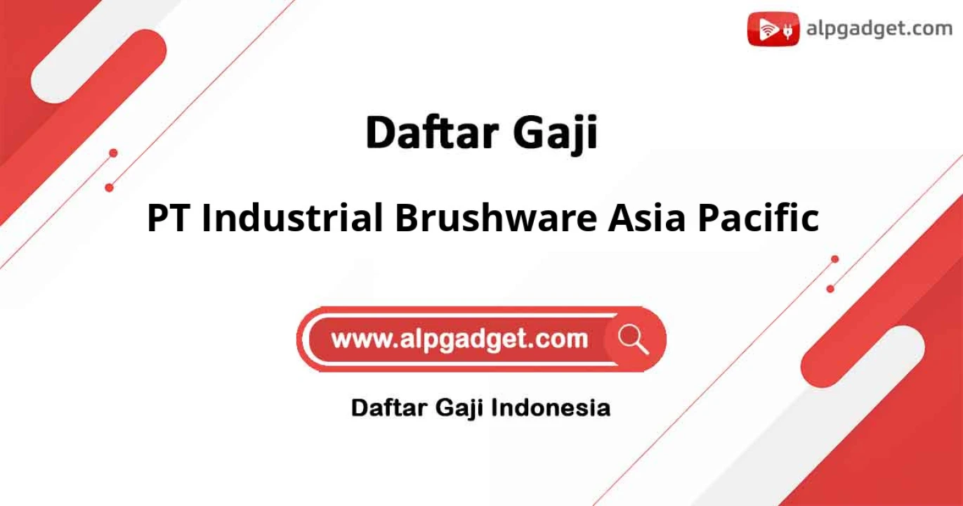 Gaji PT Industrial Brushware Asia Pacific: Kompetitif, Benefit, dan Pengembangan Karir