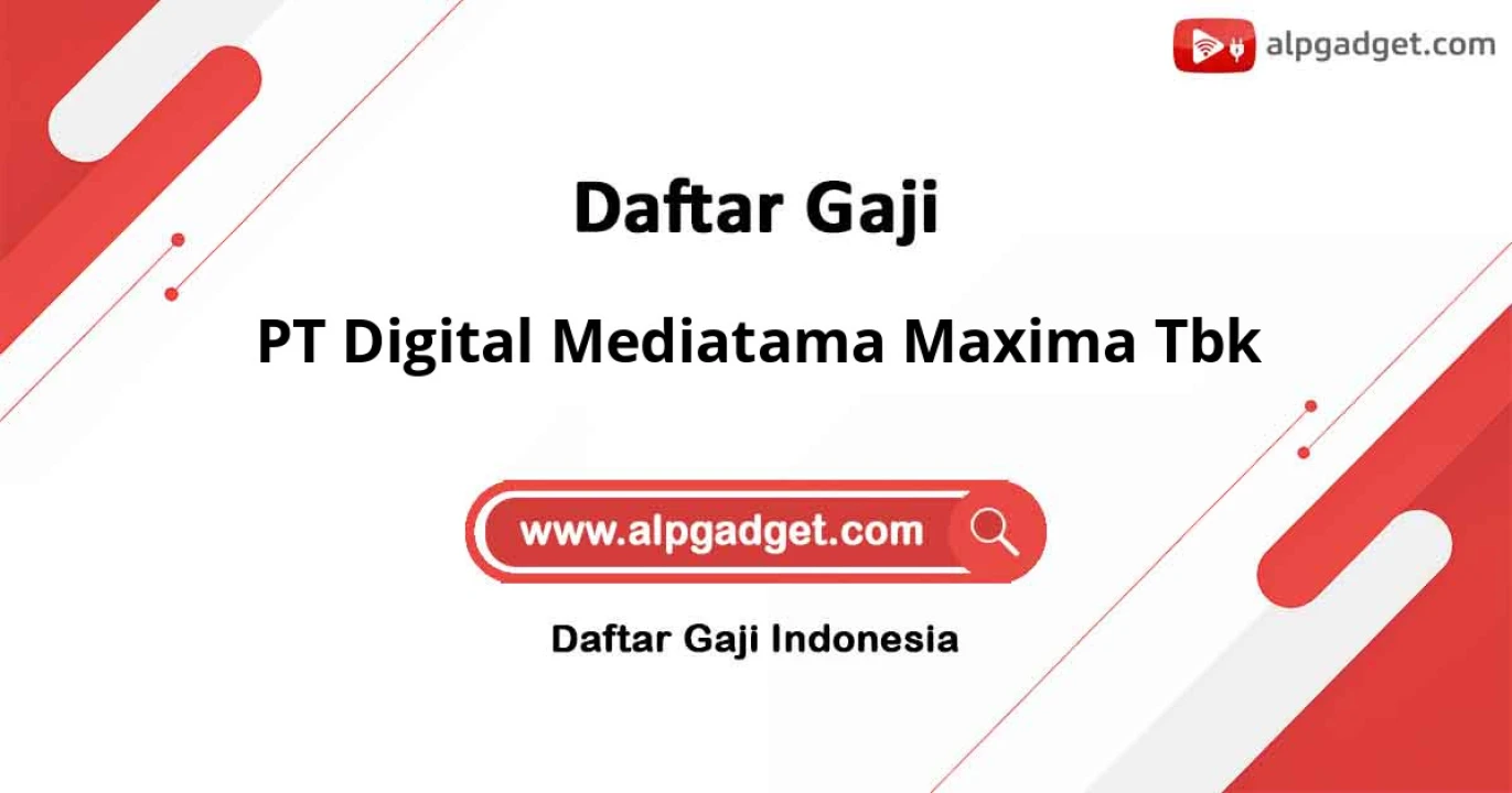 Gaji PT Digital Mediatama Maxima Tbk: Standar Gaji, Benefit, dan Karir