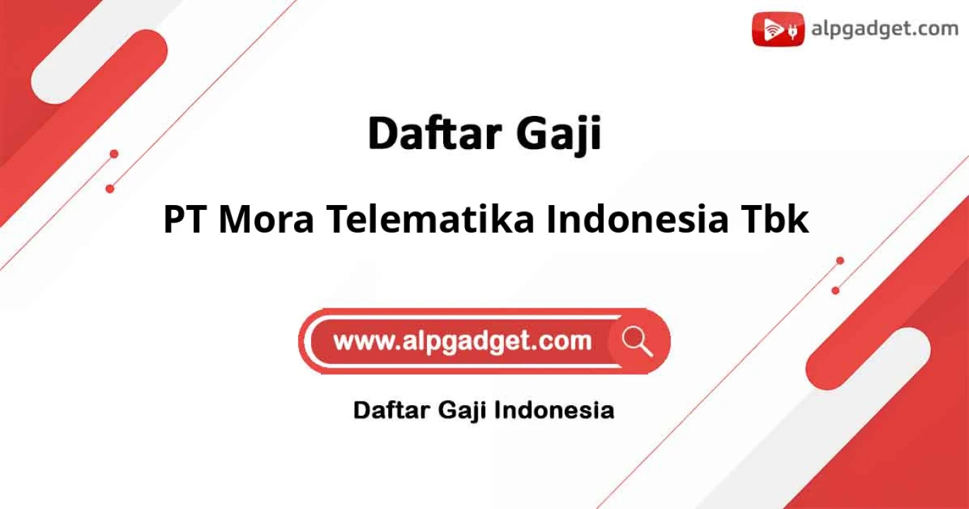 Gaji PT Mora Telematika Indonesia Tbk: Standar Gaji dan Potensi Karir
