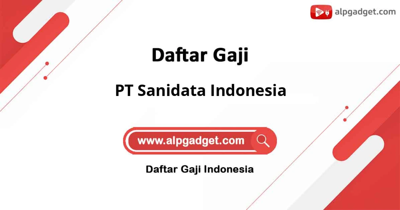 Gaji PT Sanidata Indonesia: Standar Gaji, Benefit, dan Karir