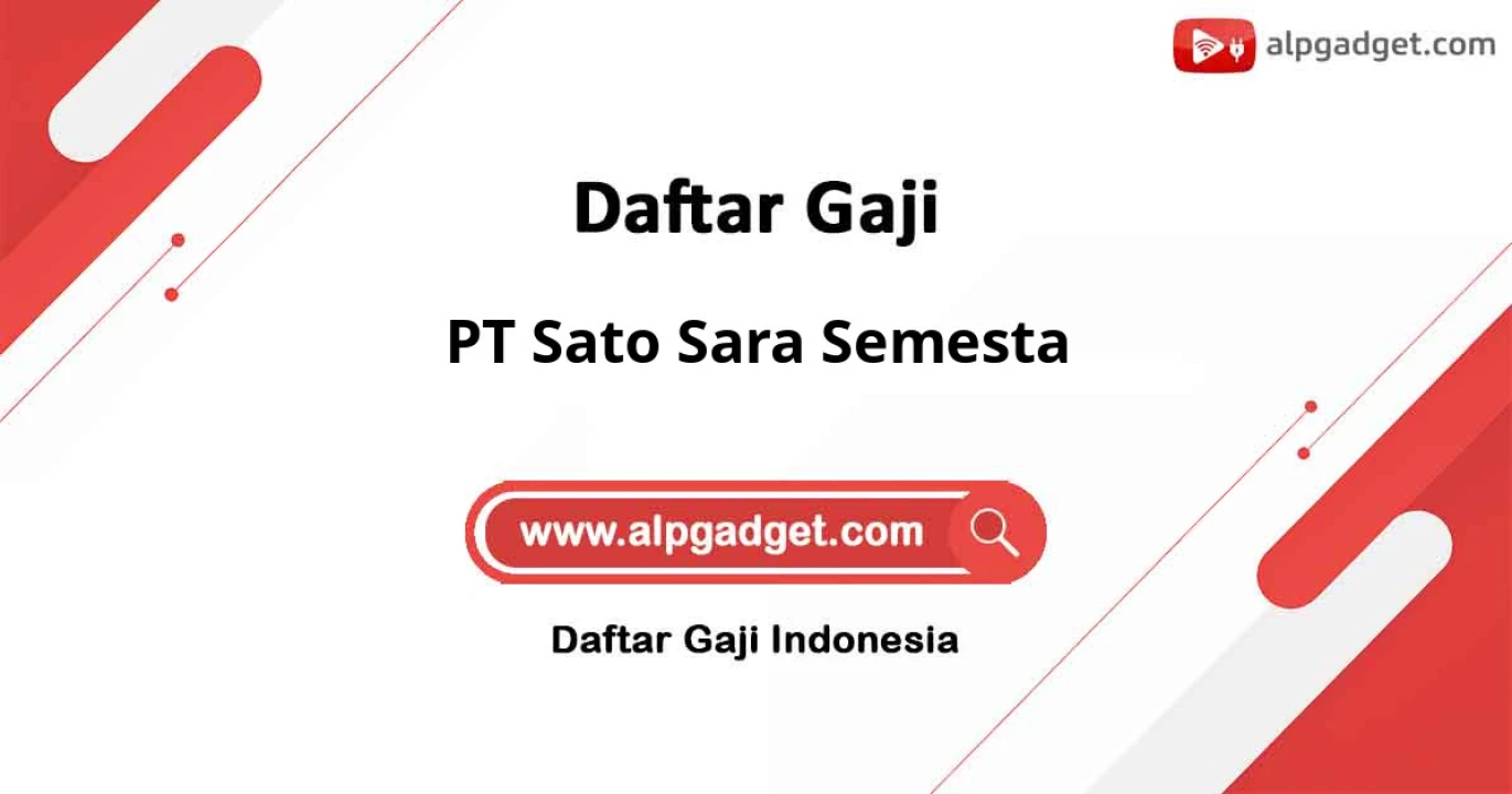 Gaji PT Sato Sara Semesta: Panduan Gaji, Tunjangan, dan Karir