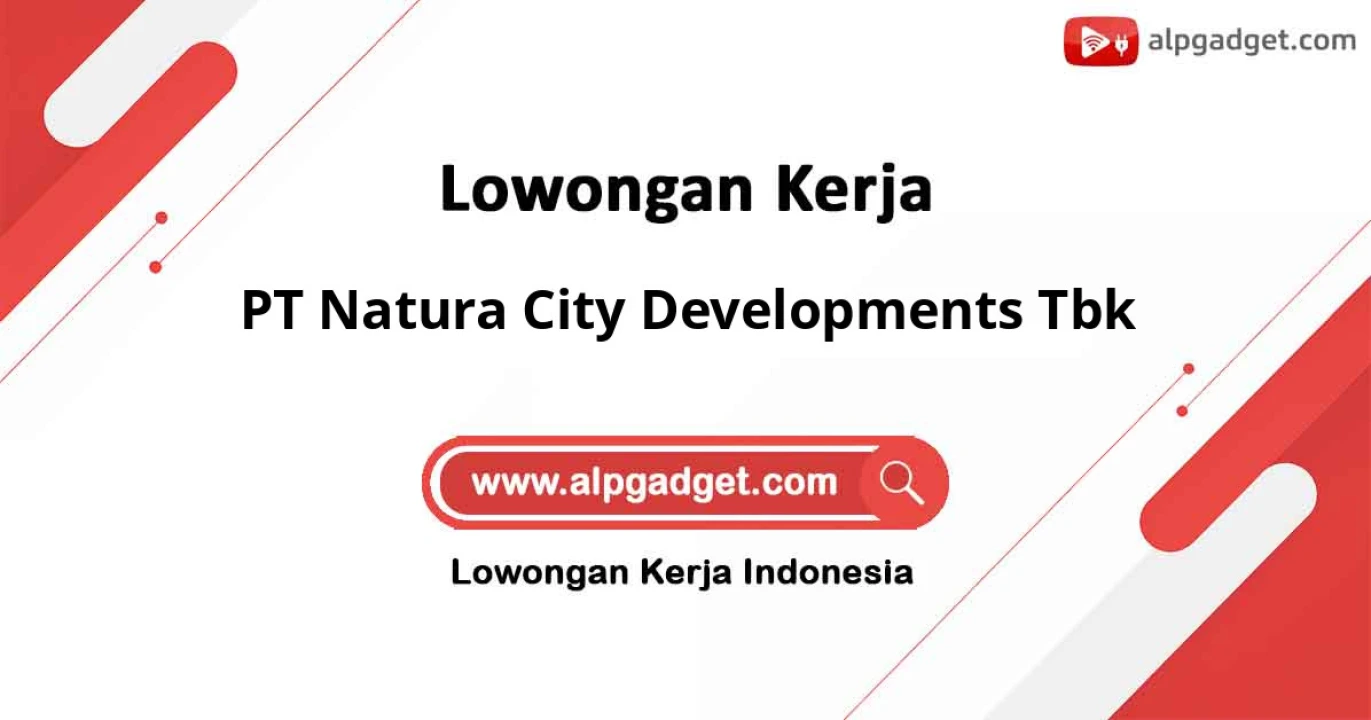 Gaji PT Natura City Developments Tbk: Struktur Kompensasi dan Pengembangan Karir
