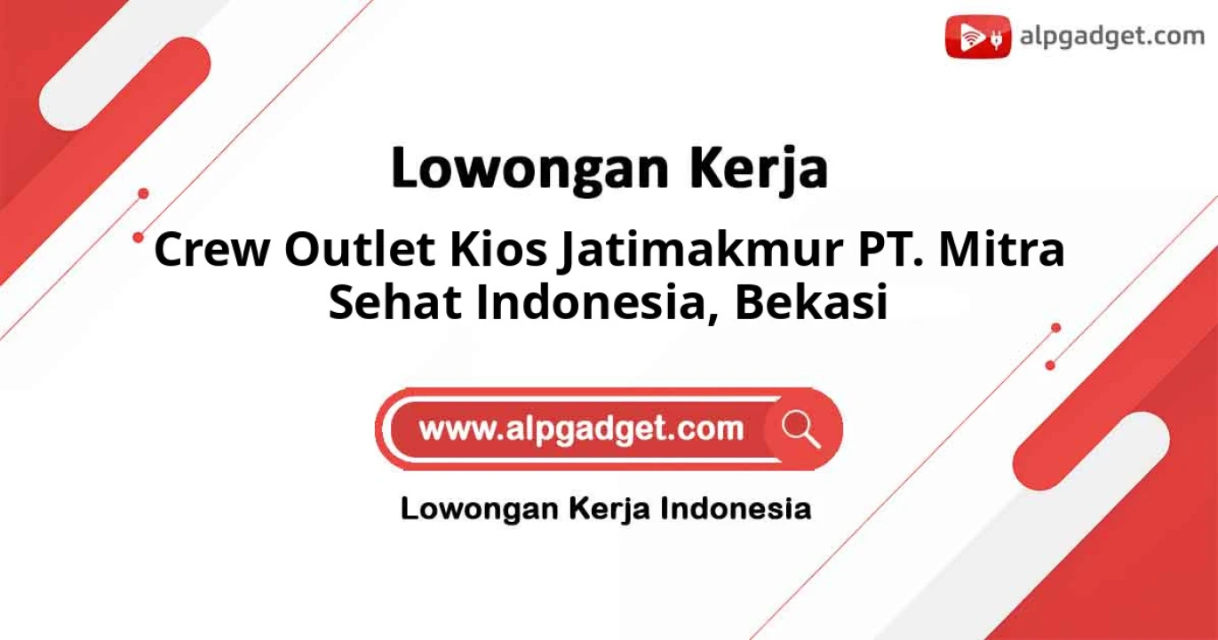Lowongan Kerja Kios Jatimakmur PT Mitra Sehat Indonesia Bekasi