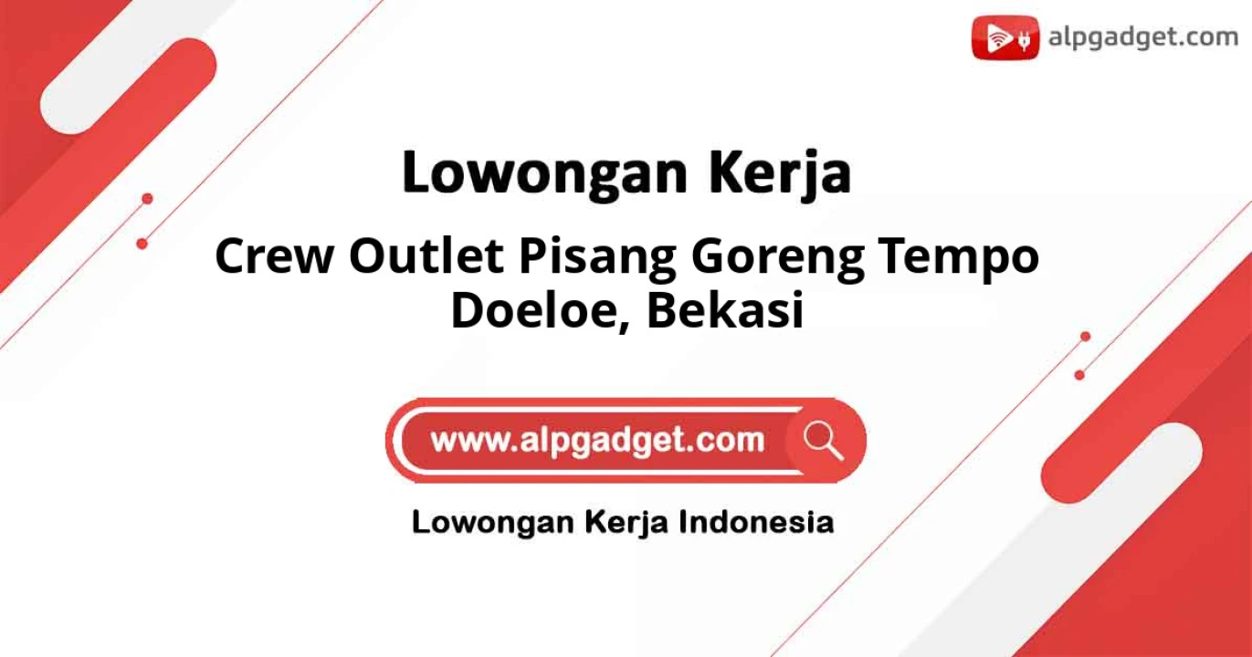 Lowongan Kerja Staff Administrasi Crew Outlet Pisang Goreng Tempo Doeloe Bekasi