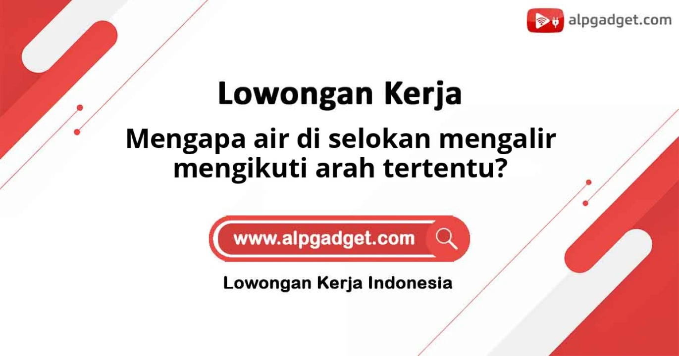 Mengapa air di selokan mengalir mengikuti arah tertentu?