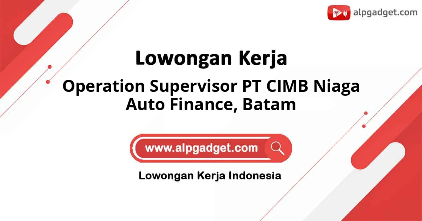 Lowongan Kerja Operation Supervisor PT CIMB Niaga Auto Finance di Batam
