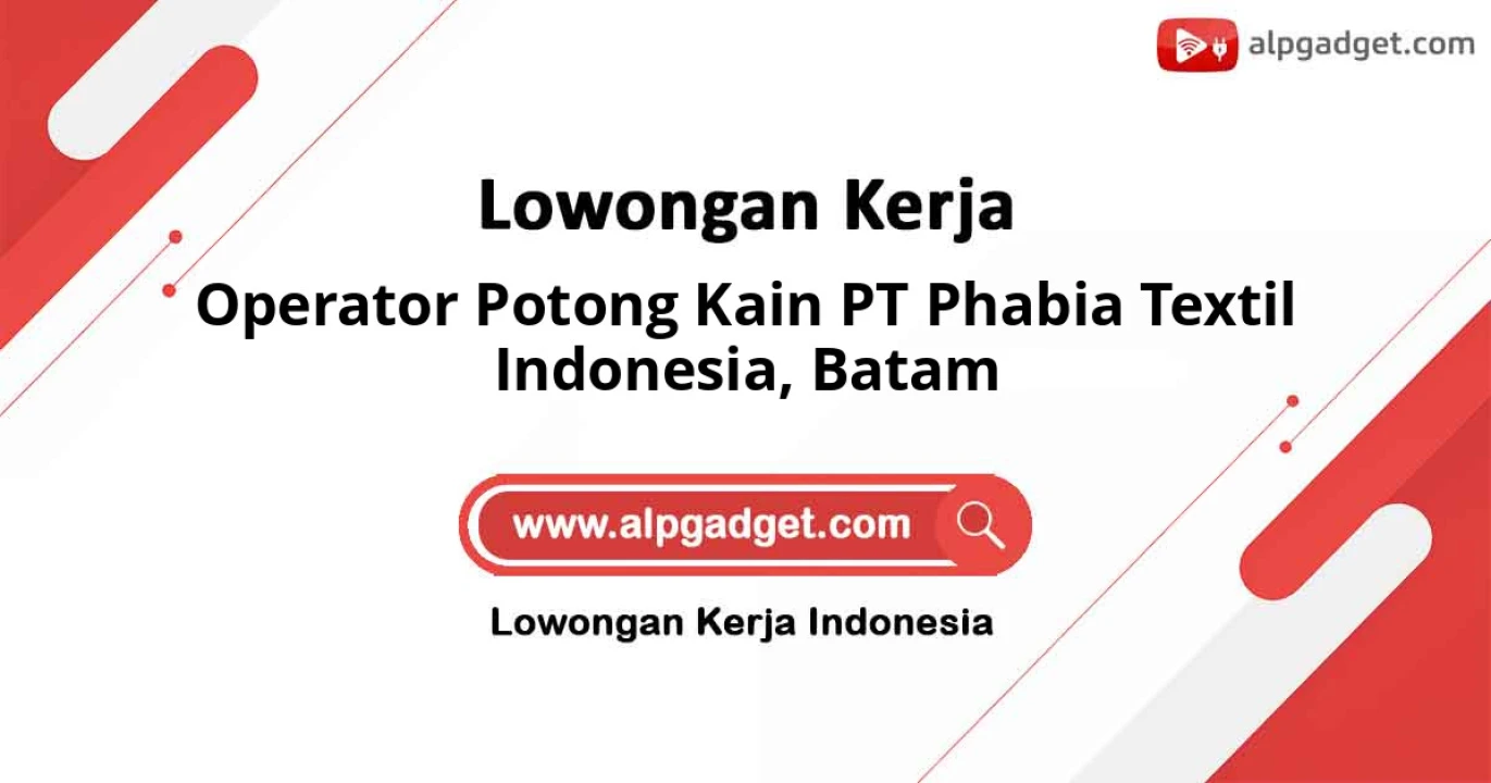 Lowongan Kerja Operator Potong Kain PT Phabia Textil Indonesia Batam