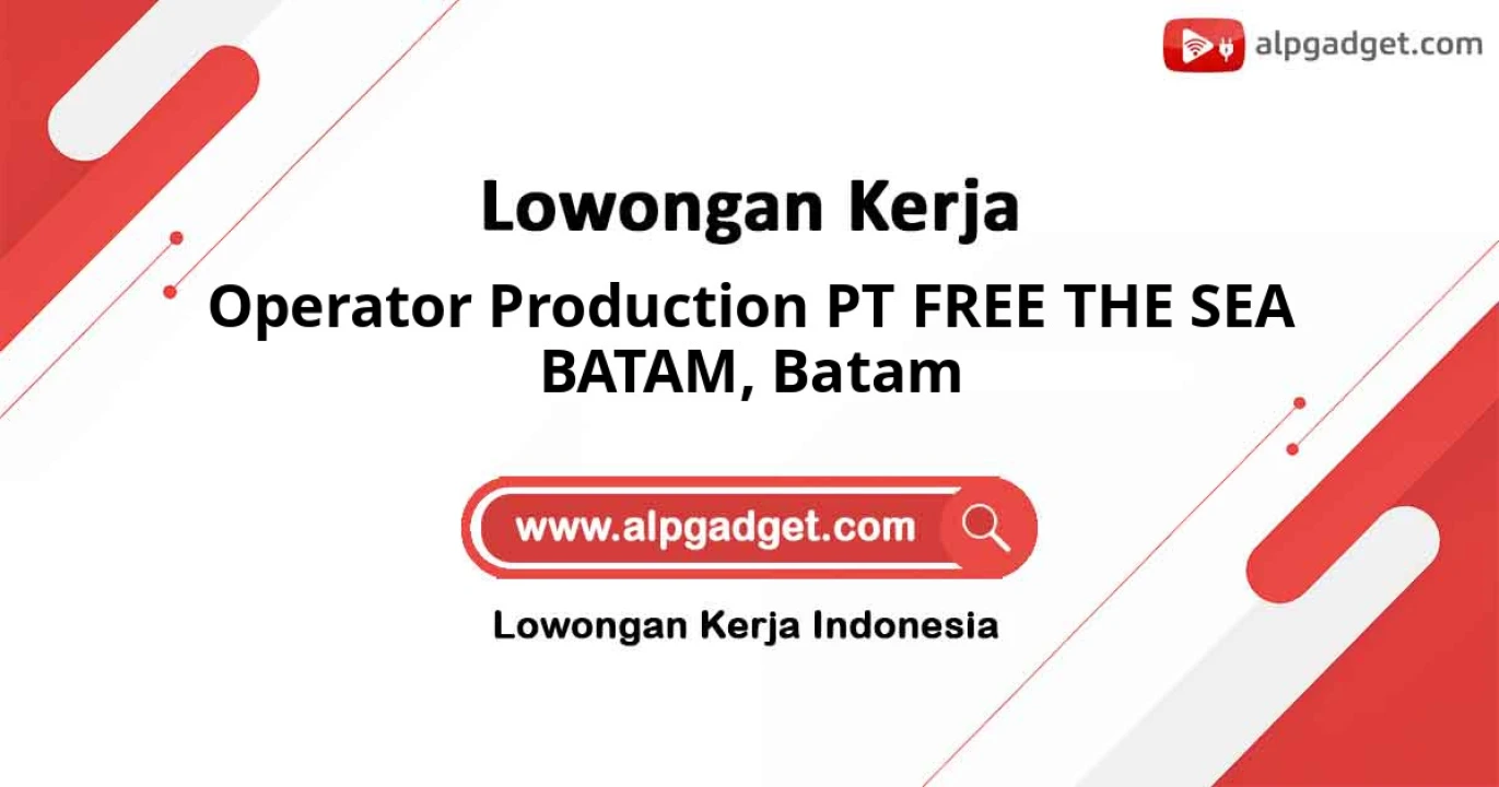 Lowongan Kerja Operator Production PT FREE THE SEA BATAM, Batam
