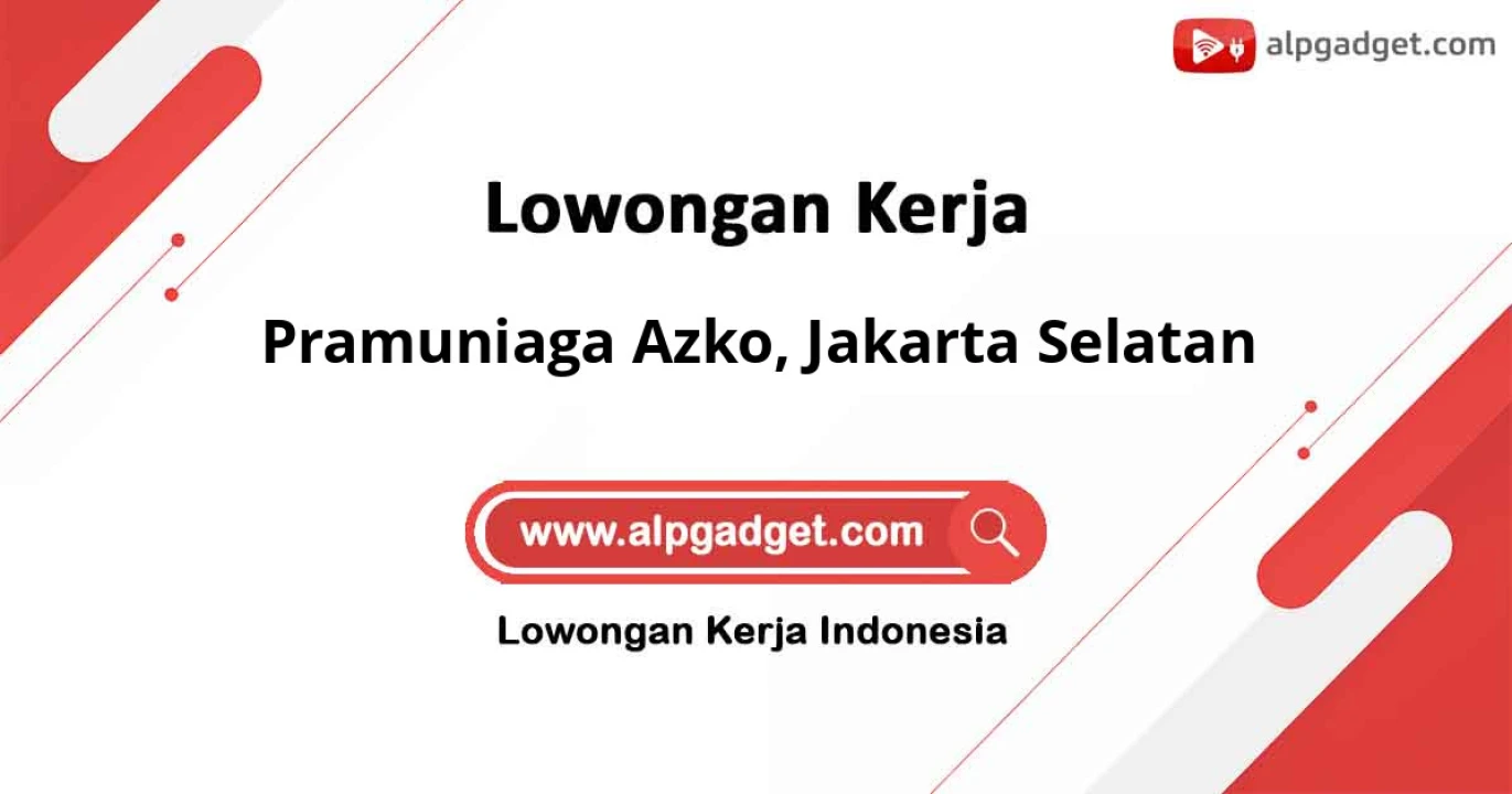 Lowongan Kerja Staff Admin Pramuniaga Azko Jakarta Selatan