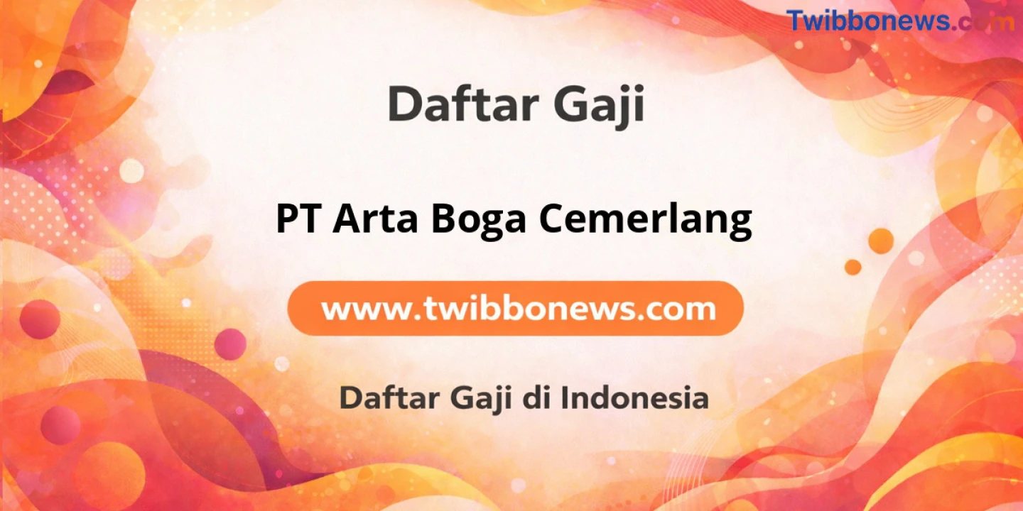 Perkiraan Gaji PT Arta Boga Cemerlang: Tembus 2 Digit Plus Bonus