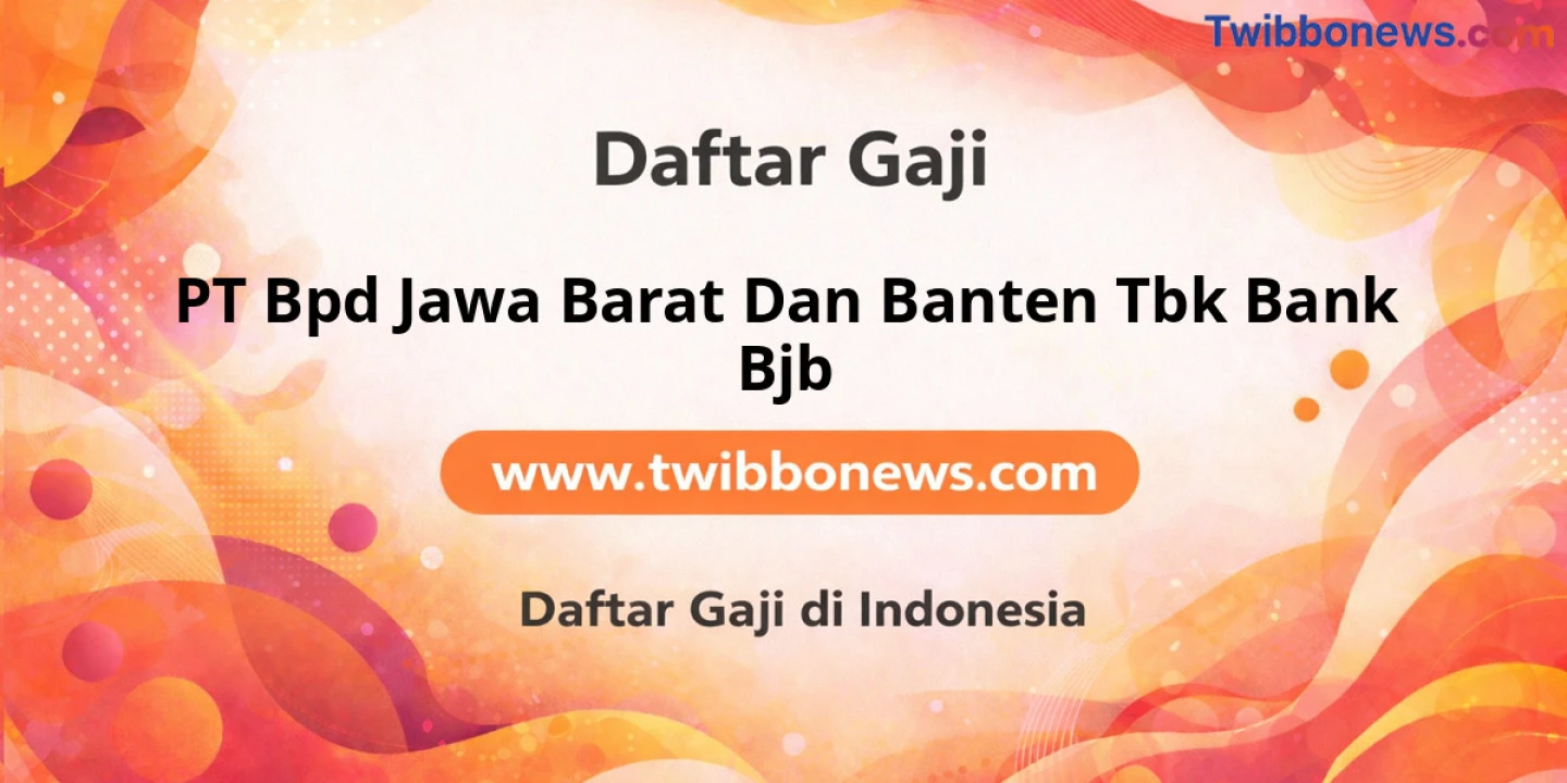 Rincian Gaji PT Bpd Jawa Barat Dan Banten Tbk: Belasan Juta Plus Bonus