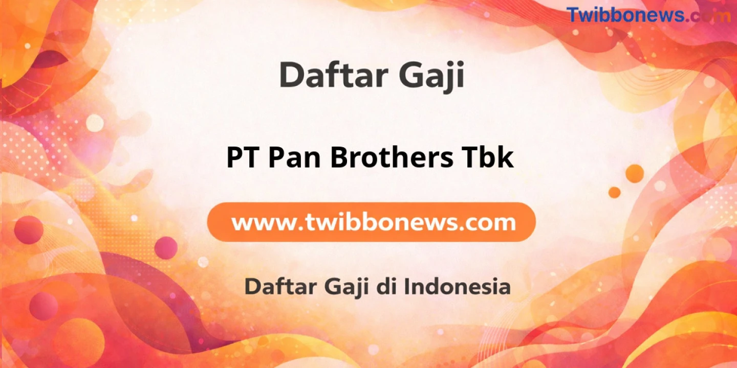 Gaji Real PT Pan Brothers Tbk: Bikin Kamu Semangat Kerja