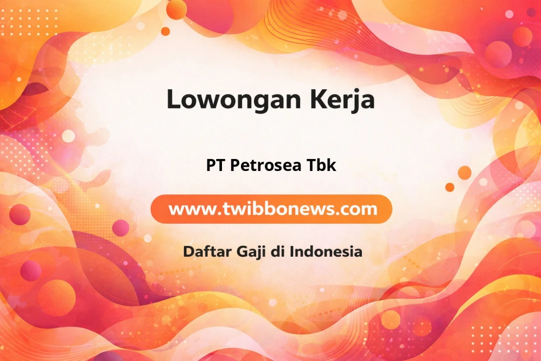 Gaji PT Petrosea Tbk: Struktur Gaji, Tunjangan, dan Benefit