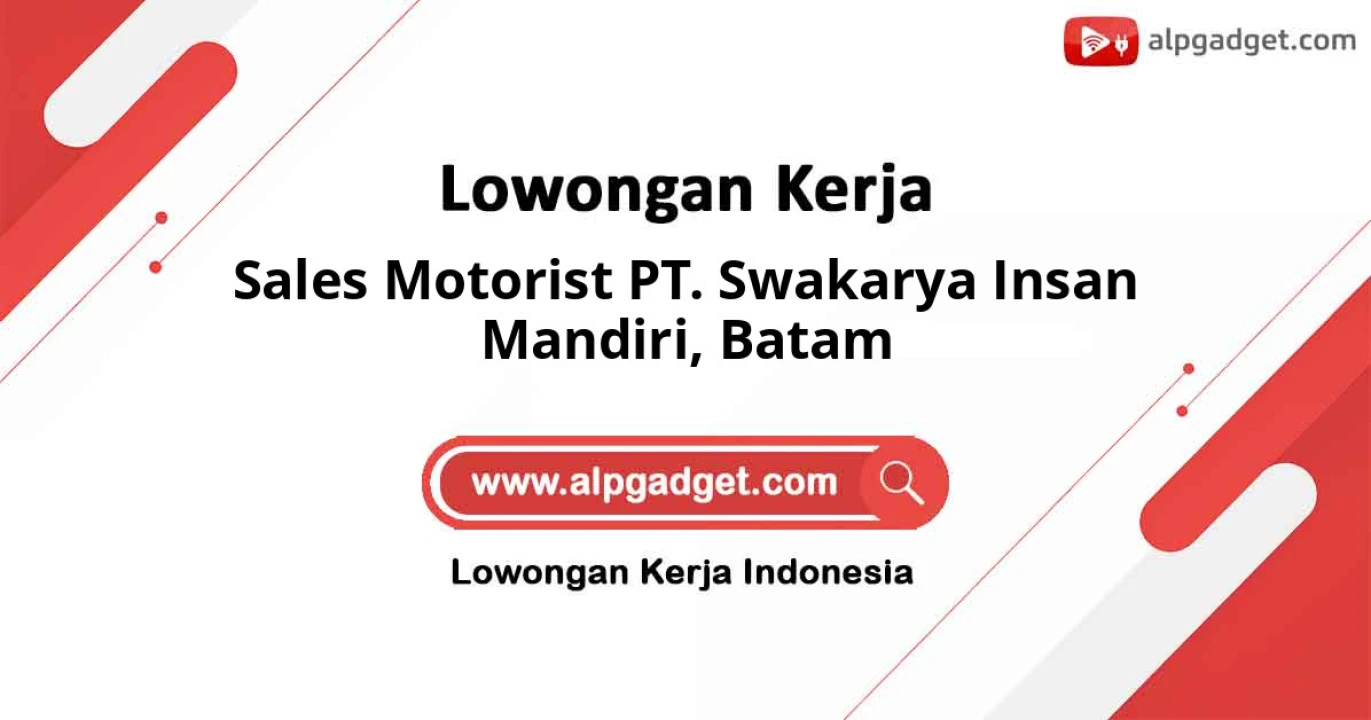 Lowongan Kerja Sales Motorist PT. Swakarya Insan Mandiri Batam