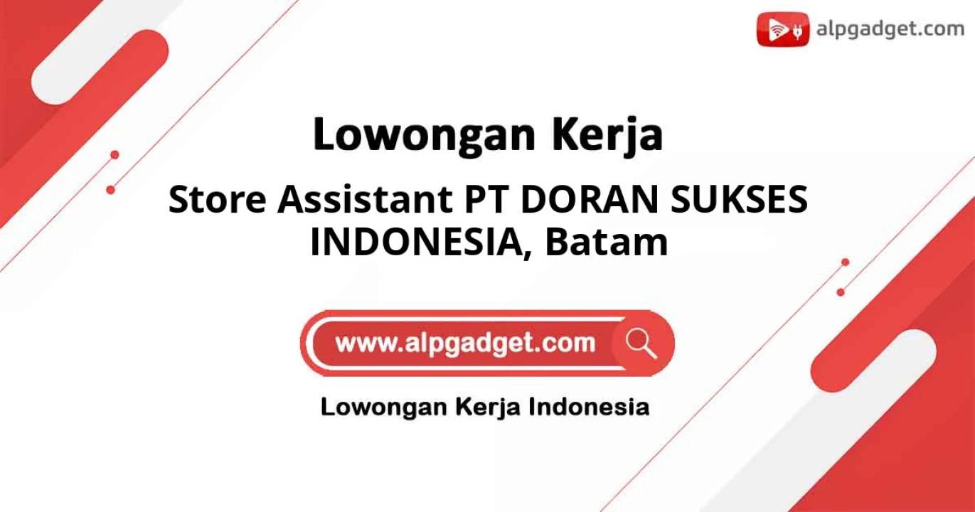 Lowongan Kerja Store Assistant PT DORAN SUKSES INDONESIA di Batam