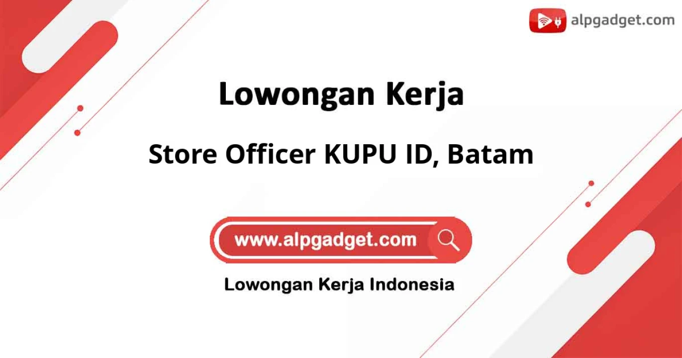 Lowongan Kerja Store Officer KUPU ID di Batam