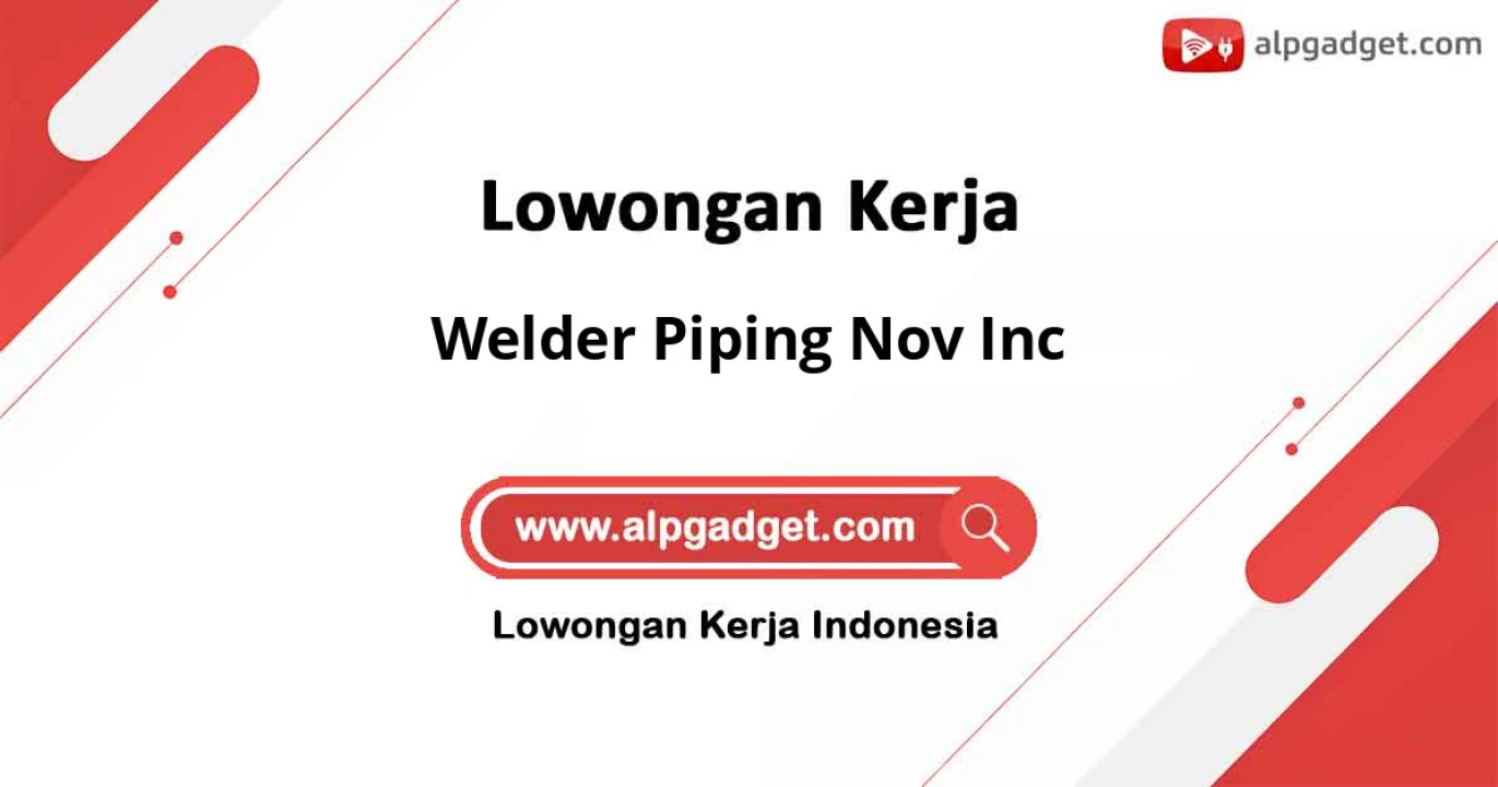 Lowongan Kerja Welder Welder Piping Nov Inc., Batam