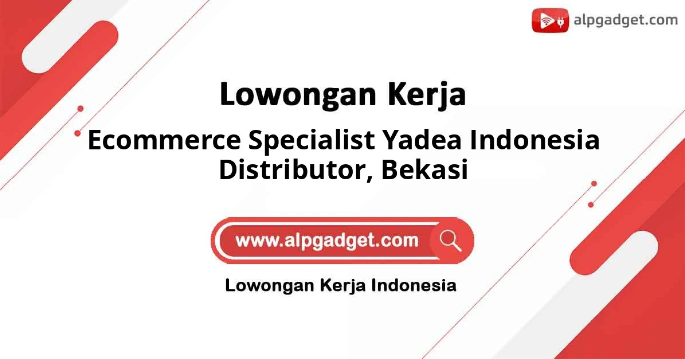 Lowongan Ecommerce Specialist Yadea Indonesia Distributor Bekasi 2026