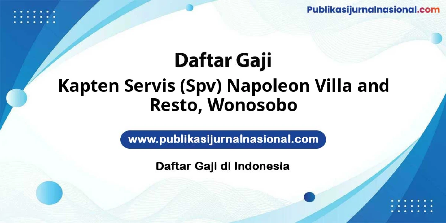 Lowongan Kerja Kapten Servis (Spv) NAPOLEON VILLA AND RESTO di Wonosobo