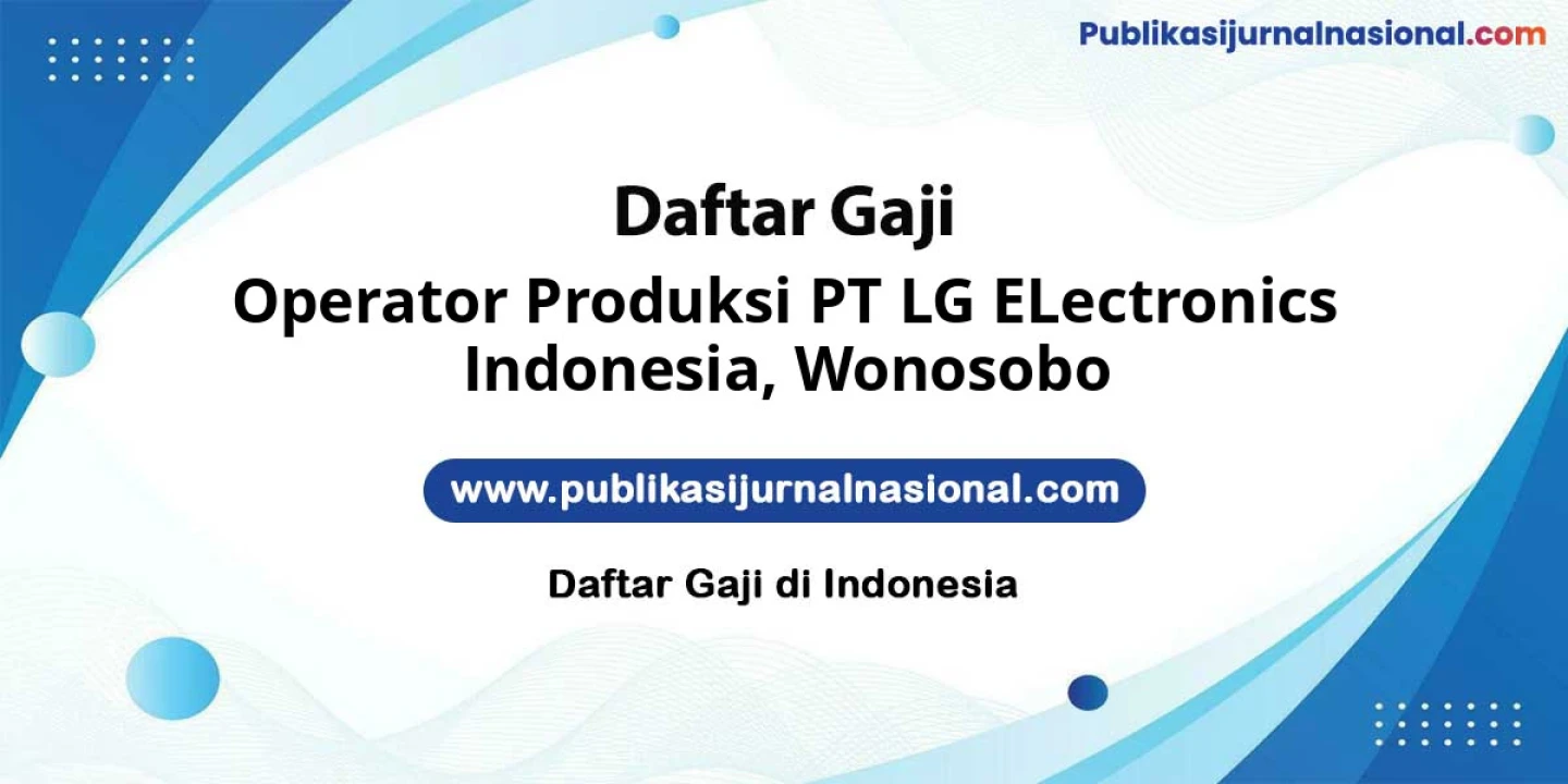 Lowongan Kerja Operator Produksi PT LG ELectronics Indonesia di Wonosobo