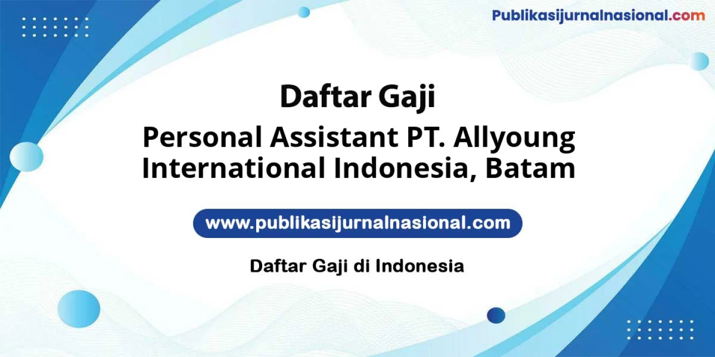 Lowongan Kerja Personal Assistant PT. ALLYOUNG INTERNATIONAL INDONESIA di Batam