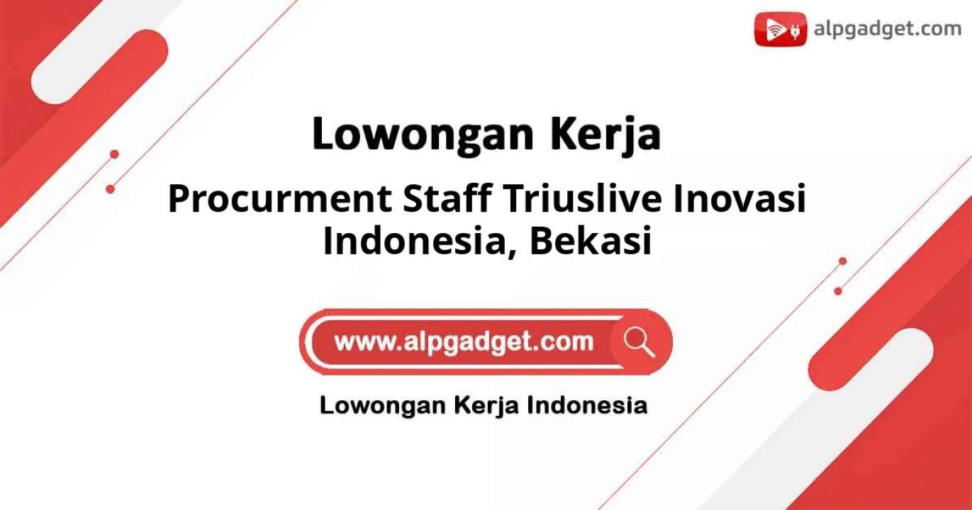 Lowongan Kerja Procurment STAFF TRIUSLIVE INOVASI INDONESIA di Bekasi