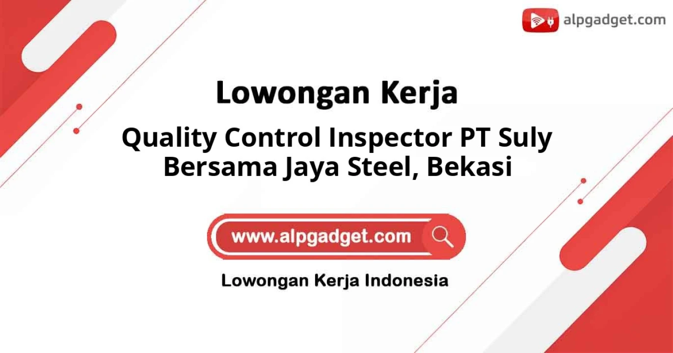 Lowongan Quality Control Inspector PT Suly Bersama Jaya Steel Bekasi 2026