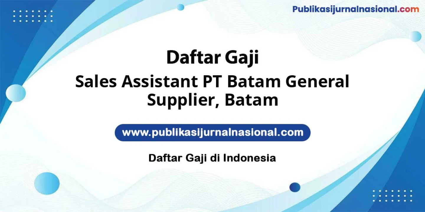 Lowongan Kerja Sales Assistant PT Batam General Supplier di Batam