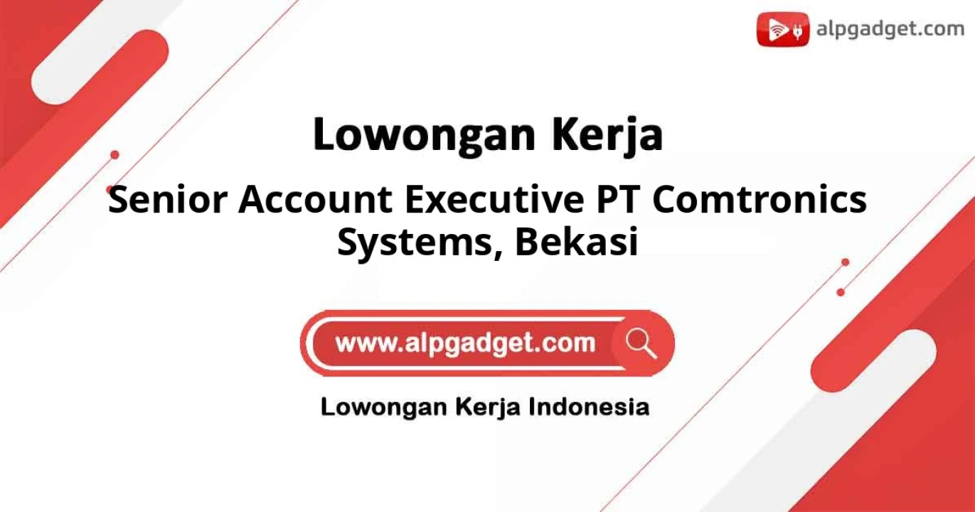 Lowongan Senior Account Executive PT Comtronics Systems Bekasi 2026