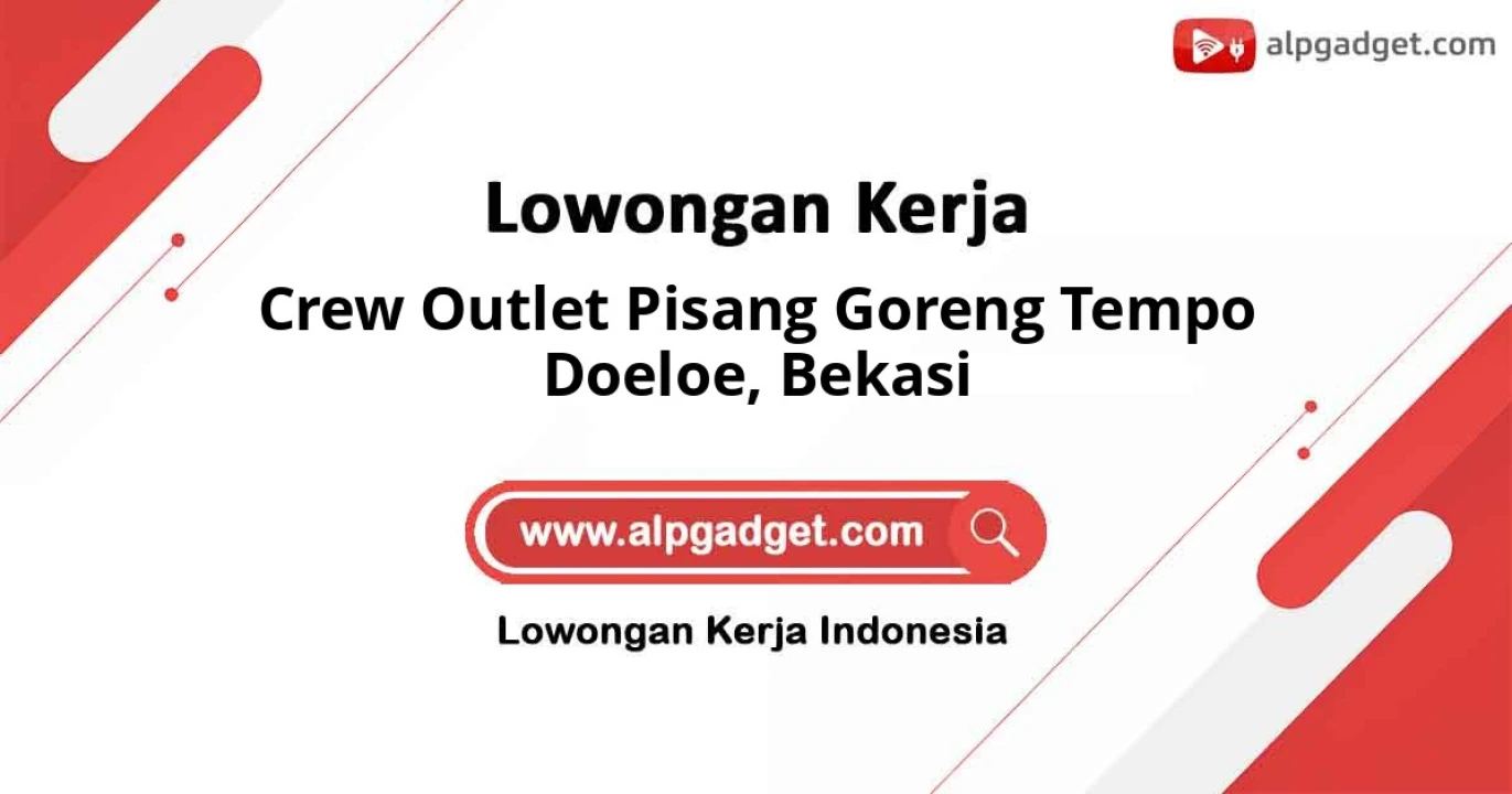 Info Lowongan Crew Outlet Pisang Goreng Tempo Doeloe di Bekasi