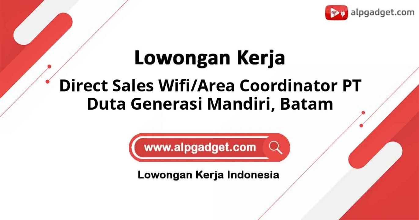Lowongan Kerja Direct Sales Wifi/Area Coordinator PT Duta Generasi Mandiri di Batam