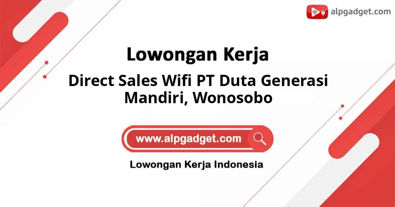 Rekrutmen sebagai Direct Sales Wifi PT Duta Generasi Mandiri Penempatan Wonosobo