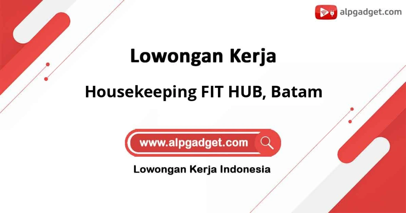 Lowongan Kerja Housekeeping FIT HUB di Batam