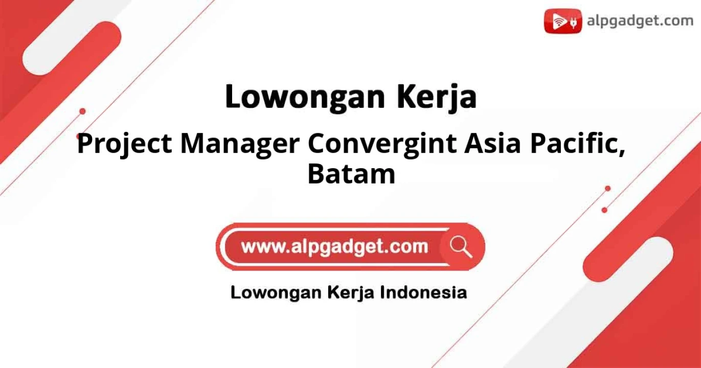 Lowongan Kerja Project MANAGER CONVERGINT ASIA PACIFIC di Batam